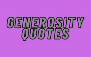 Read more about the article Motivational Generosity Quotes and Sayings