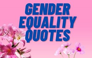 Read more about the article Motivational Gender Equality Quotes and Sayings