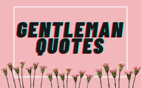 Motivational Gentleman Quotes and Sayings