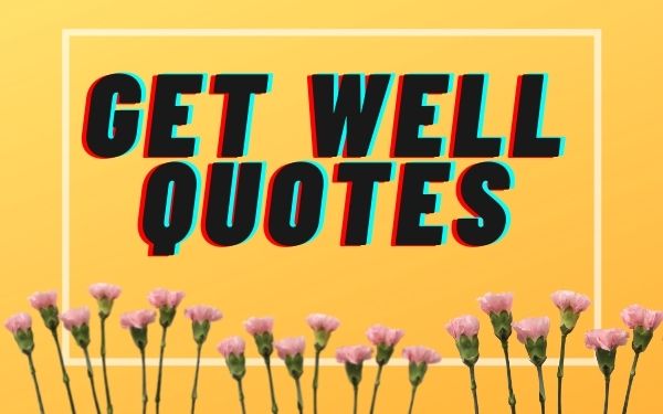 Get Well Quotes And Sayings