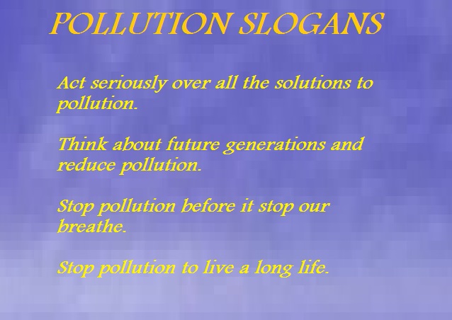 POLLUTION SLOGANS