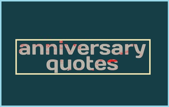 Anniversary Quotes