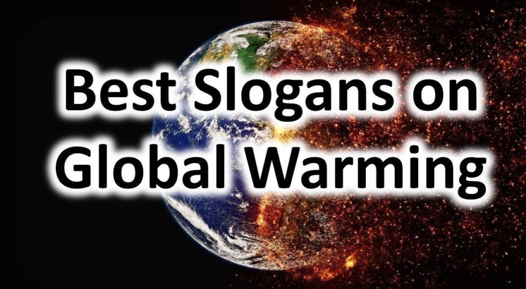 SLOGANS ON GLOBAL WARMING