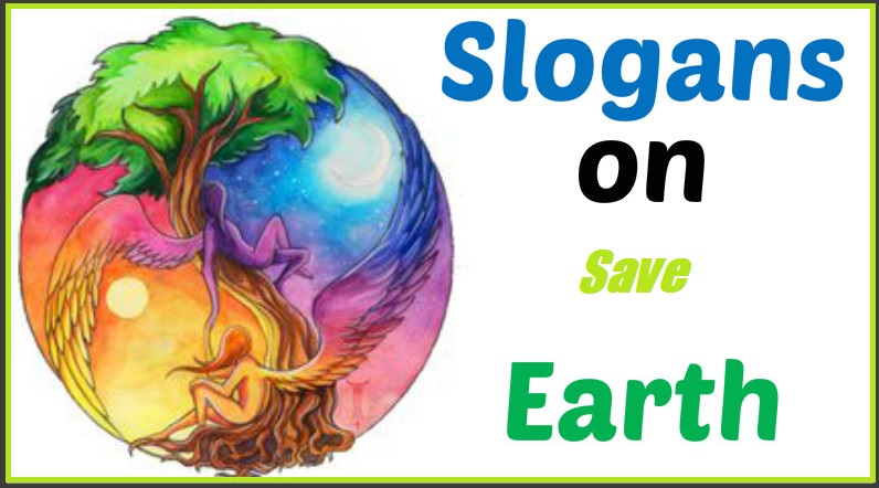 SLOGANS ON SAVE EARTH