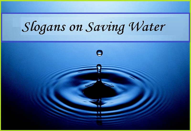 SLOGANS ON SAVE WATER