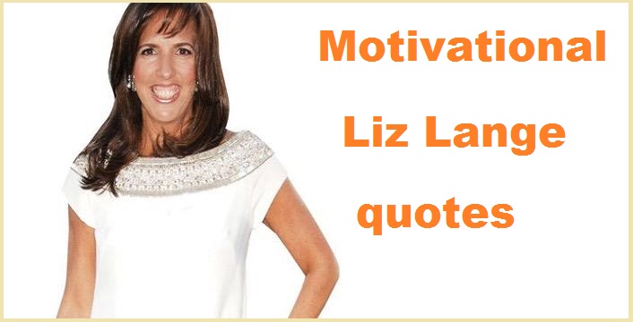You are currently viewing Motivational Liz Lange quotes and Sayings