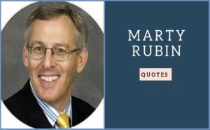 Read more about the article Motivational Marty Rubin Quotes and Sayings