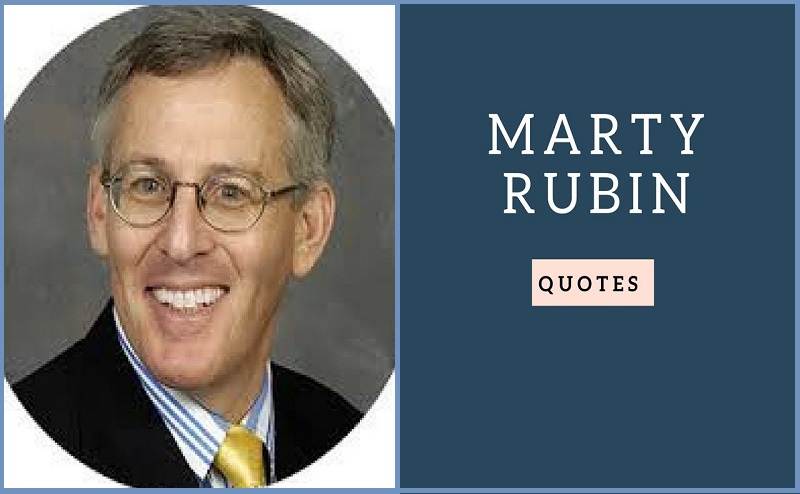 You are currently viewing Motivational Marty Rubin Quotes and Sayings