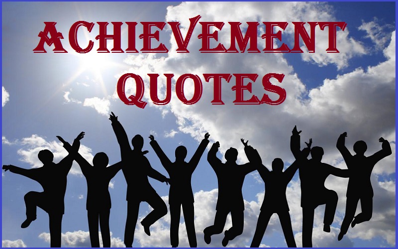Achievement Quotes