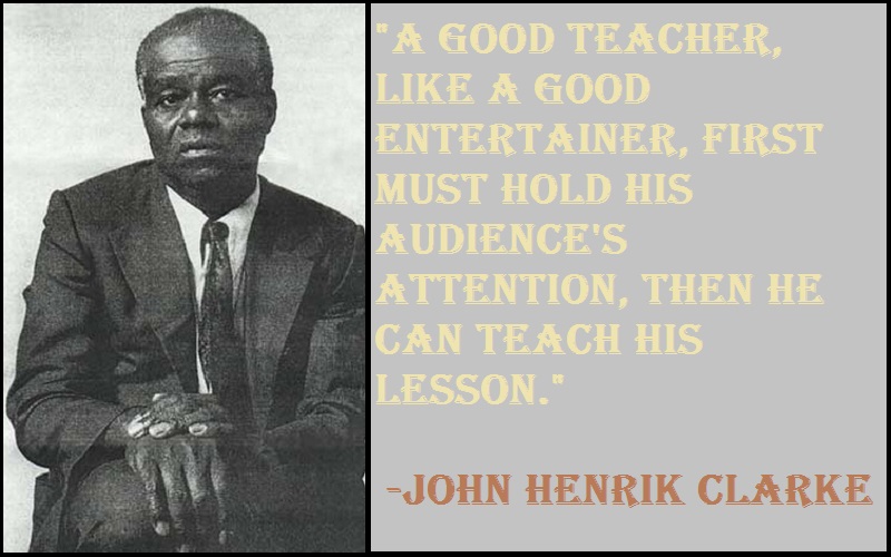 John Henrik Clarke Teaching Quotes