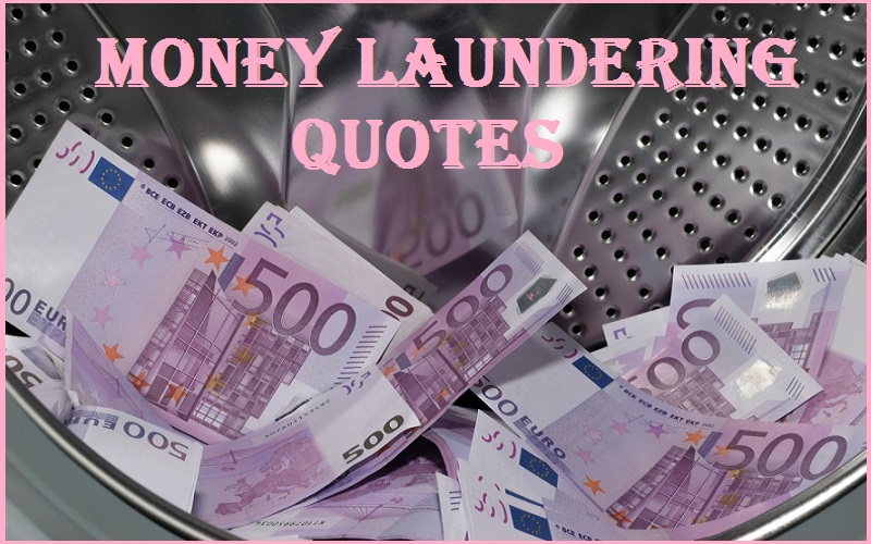 Best and Catchy Motivational Money Laundering Quotes