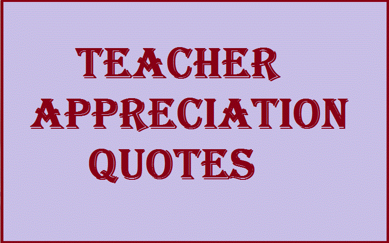 You are currently viewing Motivational Teacher Appreciation Quotes and Sayings