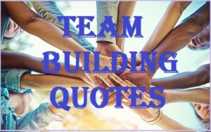 Read more about the article Motivational Team Building Quotes And Sayings