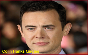 Read more about the article Motivational Colin Hanks Quotes and Sayings
