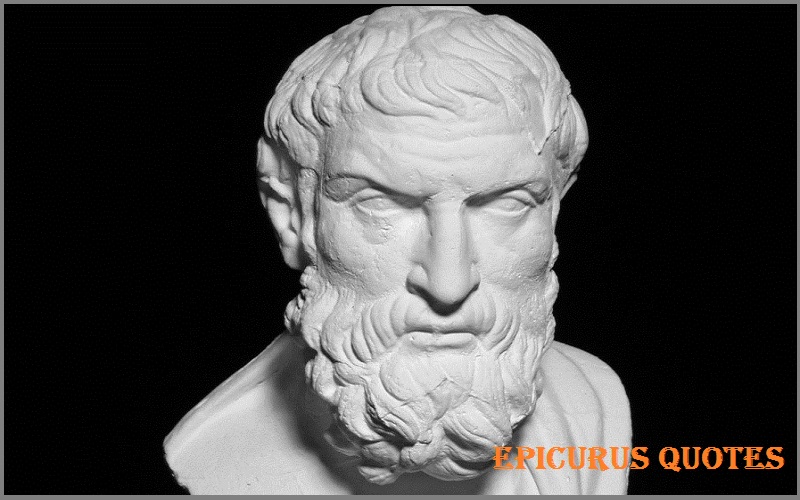 Motivational Epicurus Quotes And Sayings
