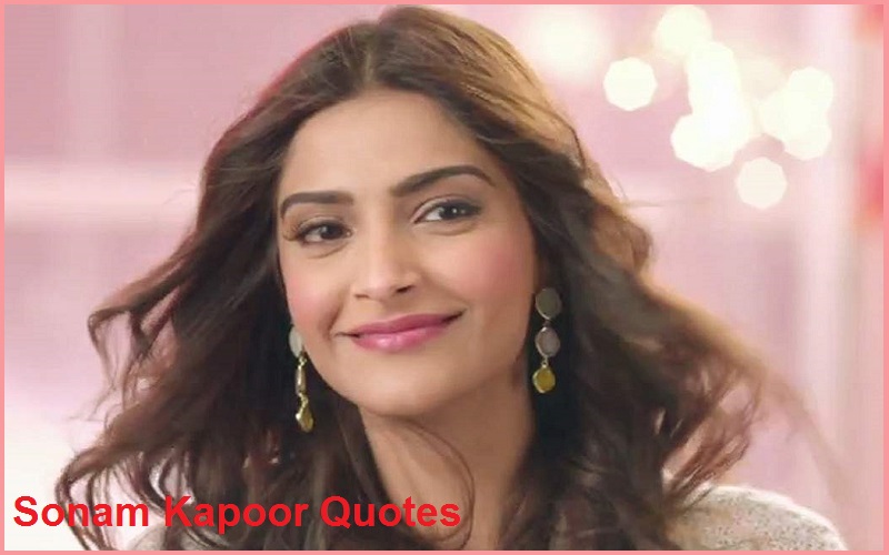 You are currently viewing Motivational Sonam Kapoor Quotes And Sayings