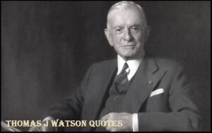 Read more about the article Motivational Thomas J. Watson Quotes and Sayings