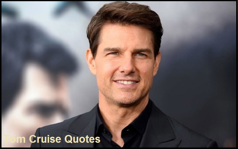 Motivational Tom Cruise Quotes and Sayings - TIS Quotes