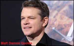 Read more about the article Motivational Matt Damon Quotes And Sayings