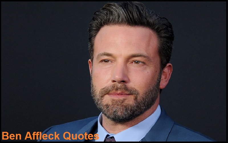 You are currently viewing Motivational Ben Affleck Quotes and Sayings