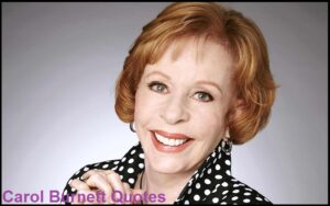 Read more about the article Motivational Carol Burnett Quotes and Sayings