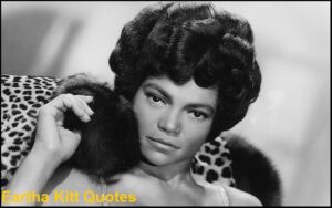 Read more about the article Motivational Eartha Kitt Quotes and Sayings