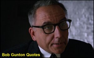 Read more about the article Motivational Bob Gunton Quotes And Sayings