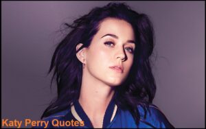 Read more about the article Motivational Katy Perry Quotes and Sayings