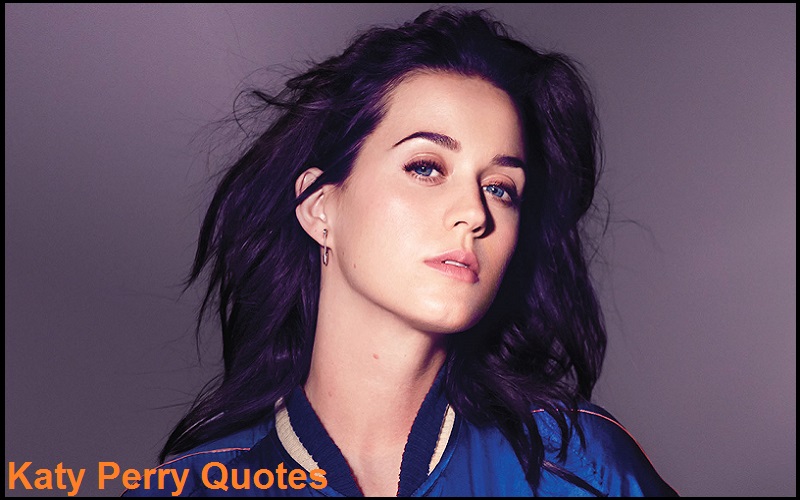 You are currently viewing Motivational Katy Perry Quotes and Sayings