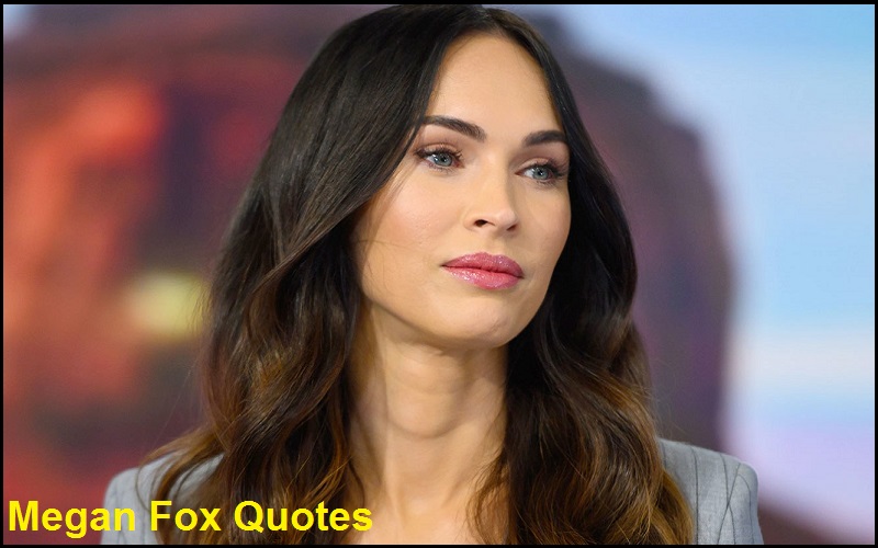 You are currently viewing Motivational Megan Fox Quotes and Sayings