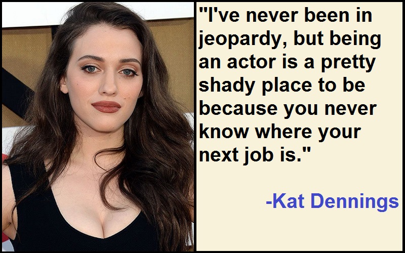 Inspirational Kat Dennings Quotes