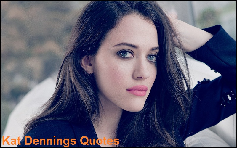 Read more about the article Motivational Kat Dennings Quotes and Sayings