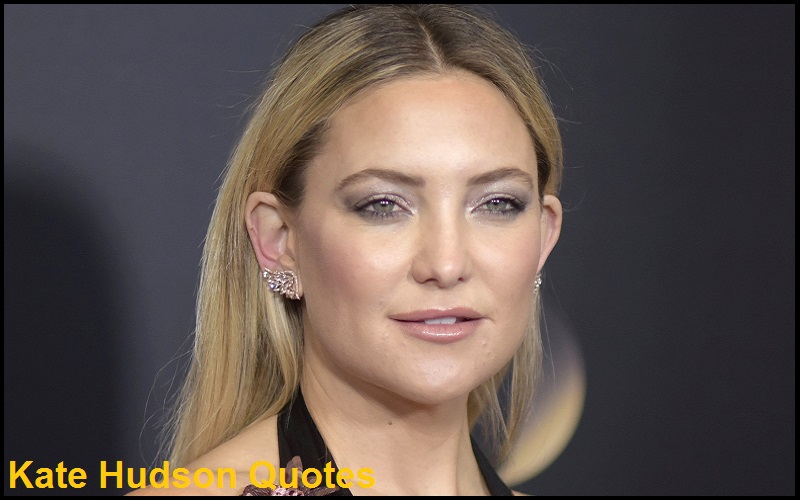 Best and Catchy Motivational Kate Hudson Quotes