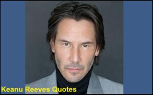 Read more about the article Motivational Keanu Reeves Quotes and Sayings