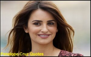 Read more about the article Motivational Penelope Cruz Quotes and Sayings