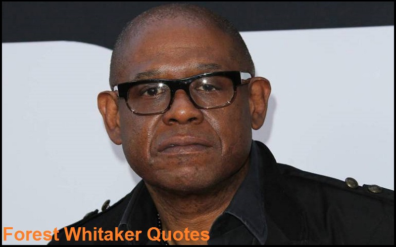 You are currently viewing Motivational Forest Whitaker Quotes and Sayings