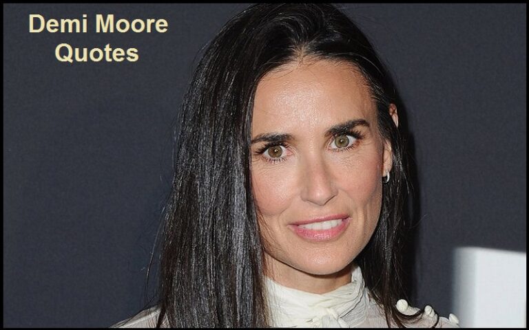 Motivational Demi Moore Quotes And Sayings - TIS Quotes