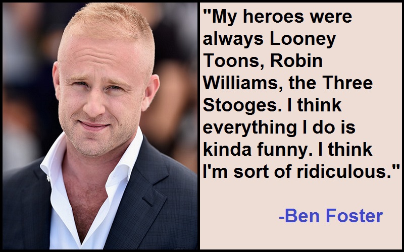Inspirational Ben Foster Quotes