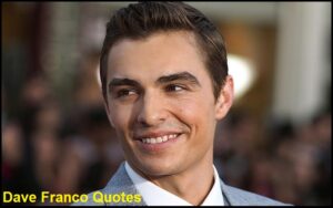 Read more about the article Motivational Dave Franco Quotes and Sayings