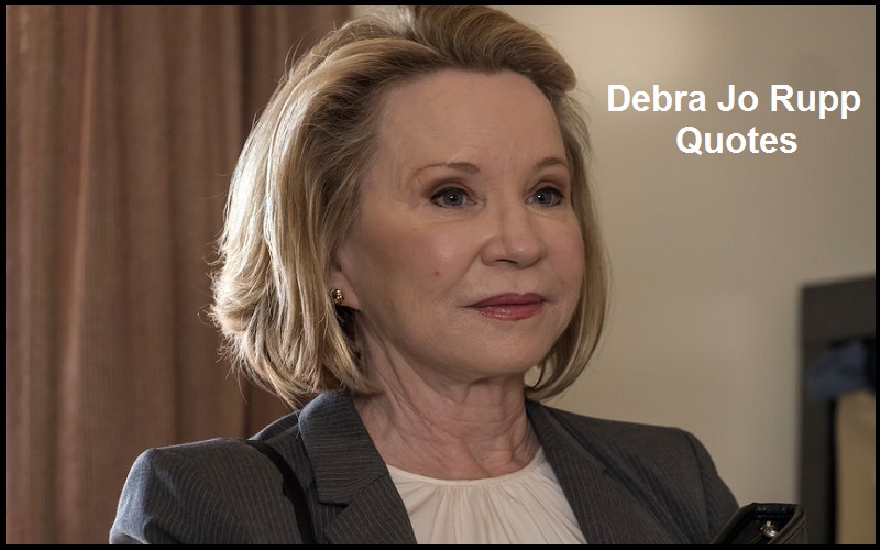 Inspirational Debra Jo Rupp Quotes