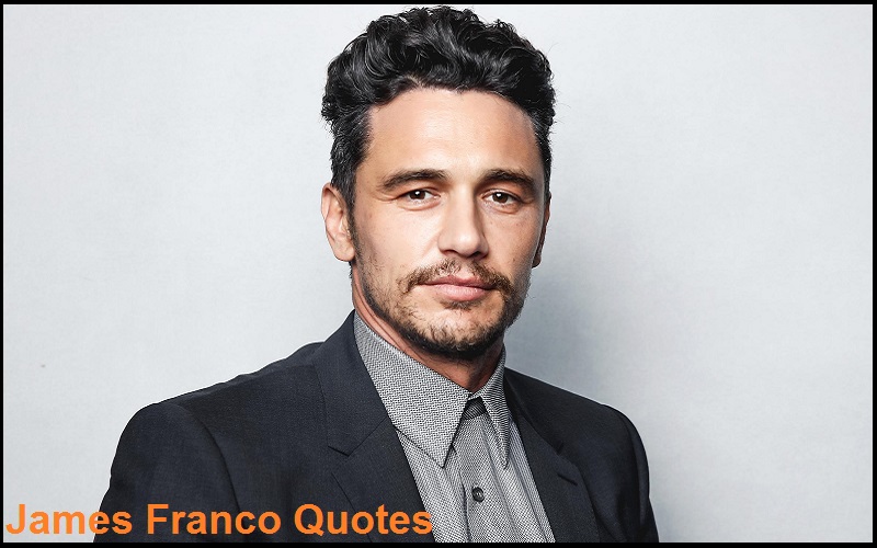 MOTIVATIONAL JAMES FRANCO QUOTES