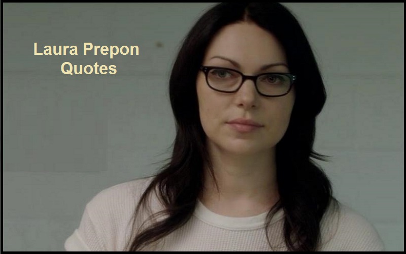 Best and Catchy Motivational Laura Prepon Quotes And Sayings