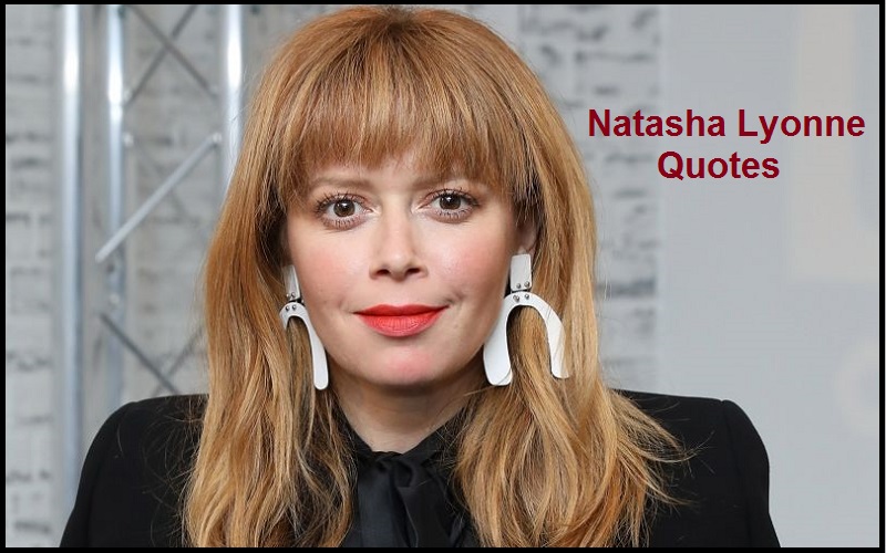Motivational Natasha Lyonne Quotes