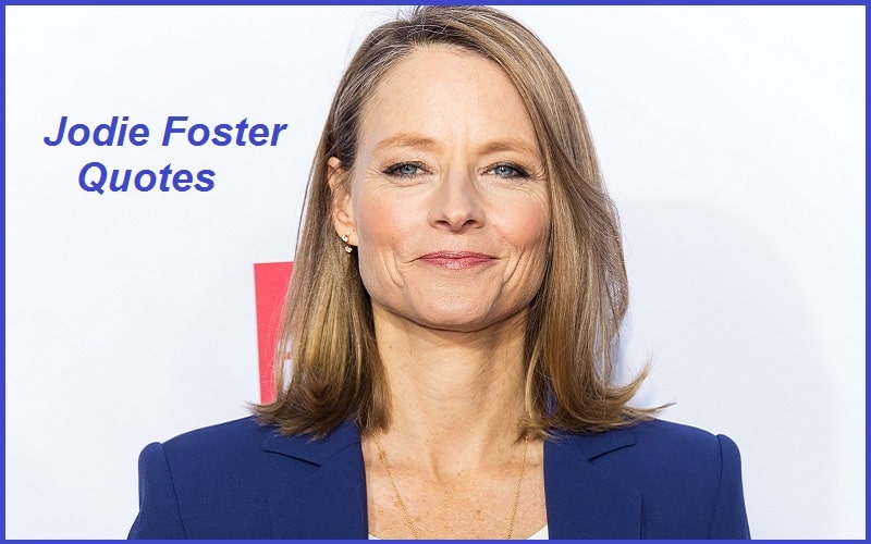 You are currently viewing Motivational Jodie Foster Quotes And Sayings