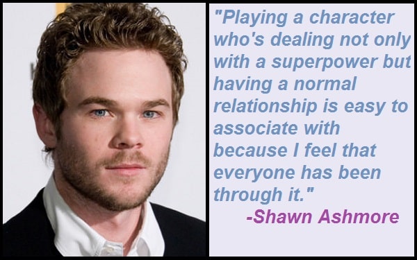 Inspirational Shawn Ashmore Quotes
