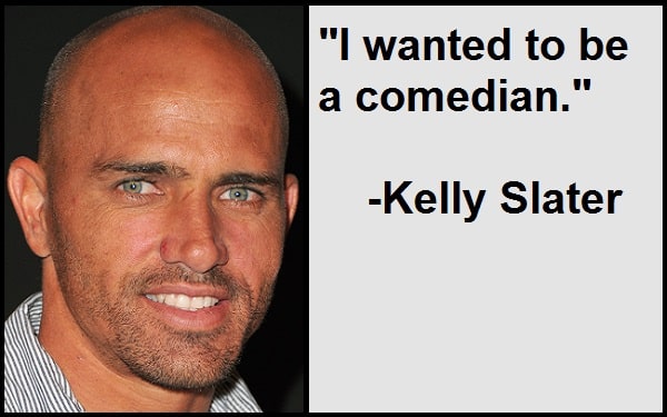 Inspirational Kelly Slater Quotes