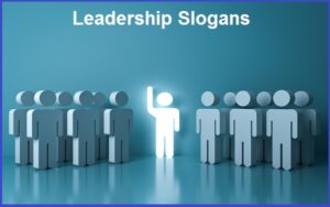 Read more about the article Famous Leadership Slogans And Sayings