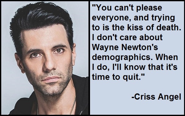 Inspirational Criss Angel Quotes