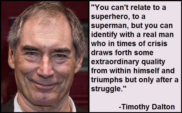 Inspirational Timothy Dalton Quotes