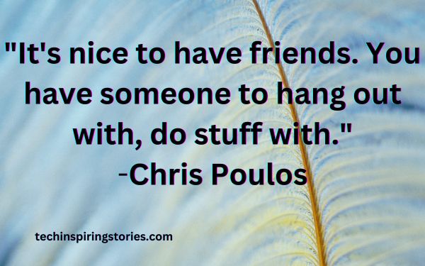Inspirational Chris Poulos Quotes